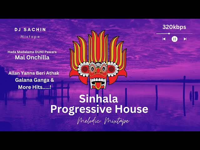 Progressive House Melodic Mixtape Sinhala Mix DJ SACHIN