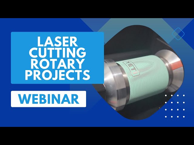 Laser Cut, Etch and Mark Cylindrical Objects Webinar | April 26, 2023