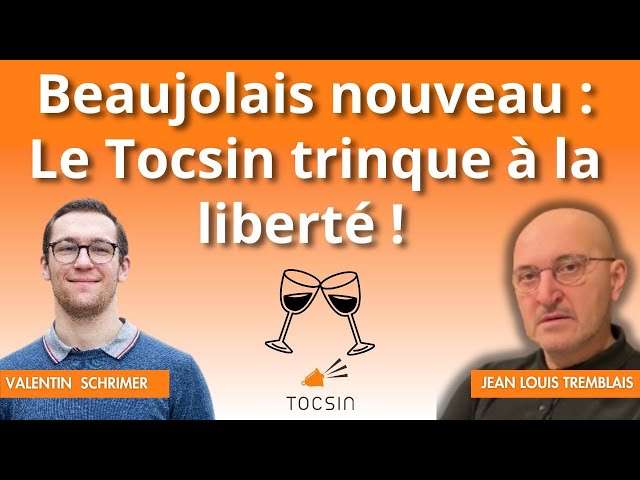 Émission spéciale Beaujolais nouveau : le Tocsin trinque à la liberté !