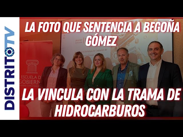 🔴LA FOTO QUE SENTENCIA A BEGOÑA GÓMEZ Y LA VINCULA CON LA TRAMA DE LOS HIDROCARBUROS🔴