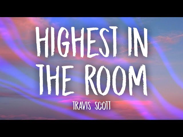 Travis Scott - HIGHEST IN THE ROOM (Lyrics)