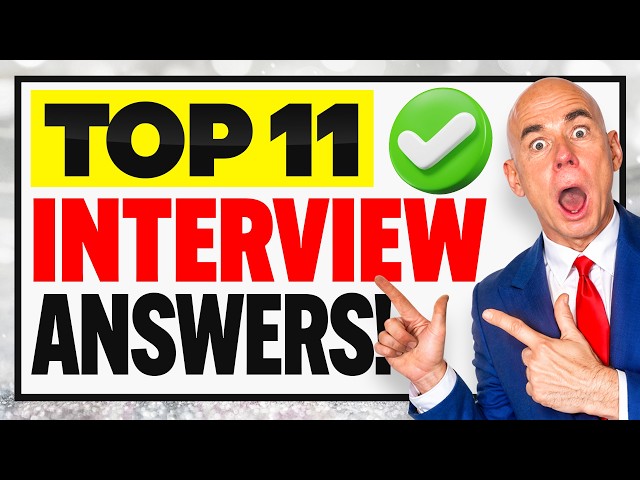 TOP 11 INTERVIEW QUESTIONS & ANSWERS for 2025! (How to ANSWER JOB INTERVIEW QUESTIONS) BEST ANSWERS!