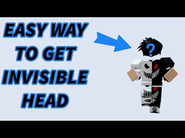 Easiest way to get an invisible head in Roblox.