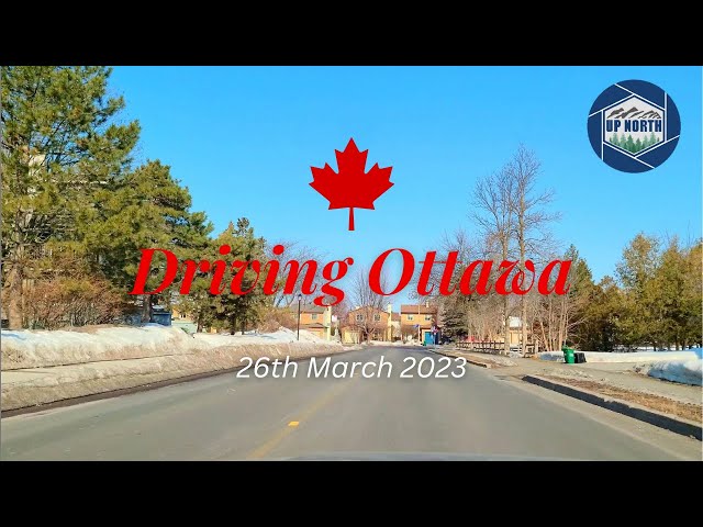 Driving Ottawa - A Beautiful Sunny Day | 26th March 2023