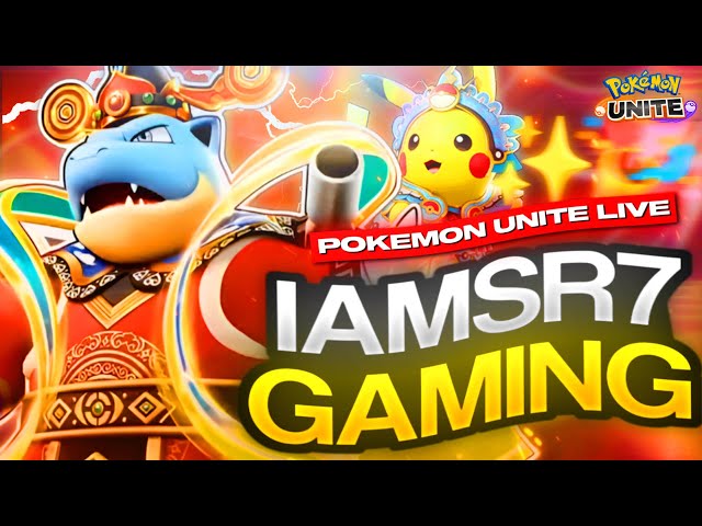 IAMSR7 GAMING is Live 🔴 | POKEMON UNITE | Legendary Blastois is HERE !! 🤩| Road To 15K Subs. 🥳🎉👍