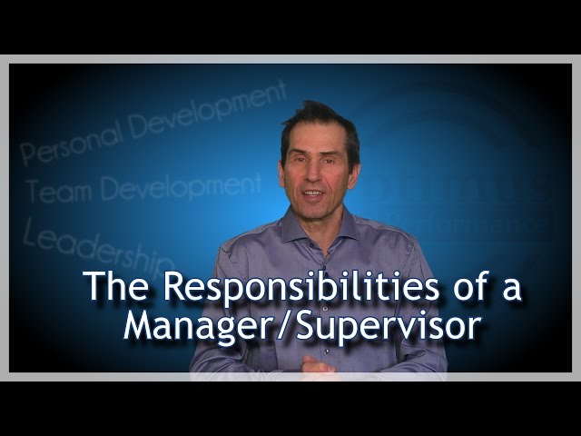 Responsibilities of a Manager & Supervisor