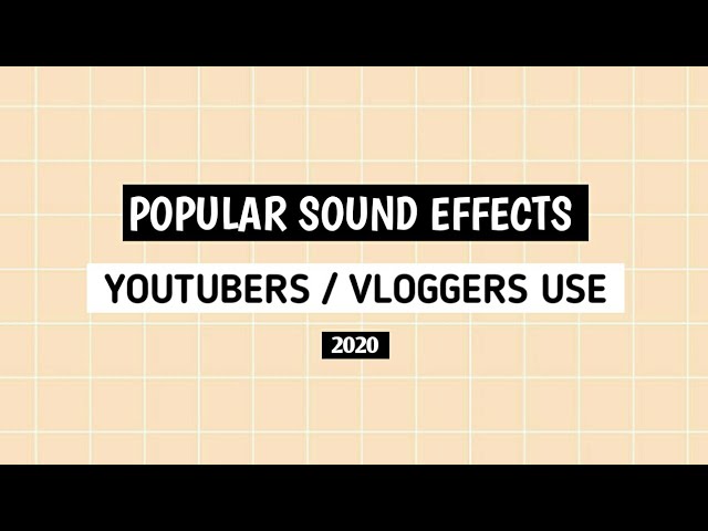 Popular Sound Effects Vloggers/Youtubers Use - 2020