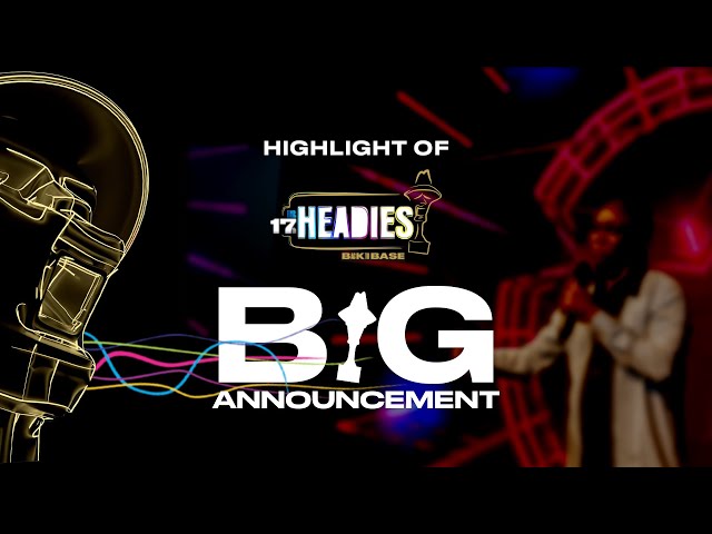 Highlight of The 17th Headies Big Announcement