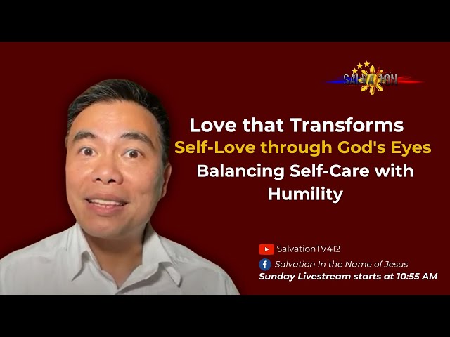 Love that Transforms: Self-Love Through God's Eyes | Online Worship Service | February 9, 2025