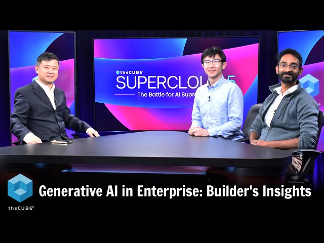 Generative AI in Enterprise Builder's Insights | Supercloud 5