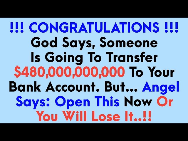 11:11💌God Says, Someone Is Going To Transfer $480 Billion Into Your Bank Account✝️God Message Today