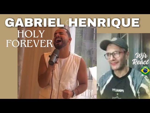 Gabriel Henrique: Holy Forever (REACT) @GabrielHenriqueMusic