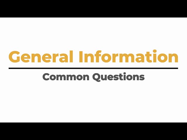 General Information - Common Questions