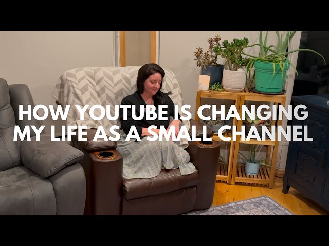 How YouTube is changing my life with less than 500 subscribers