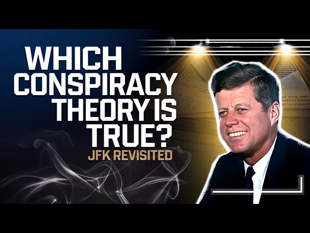 JFK Revisited: Top Conspiracy Theories Explained