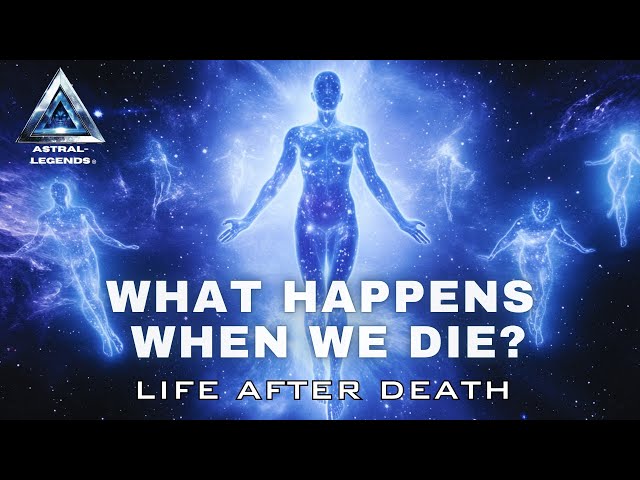 What Happens When We Die | According to Spiritual Science | Astral Legends