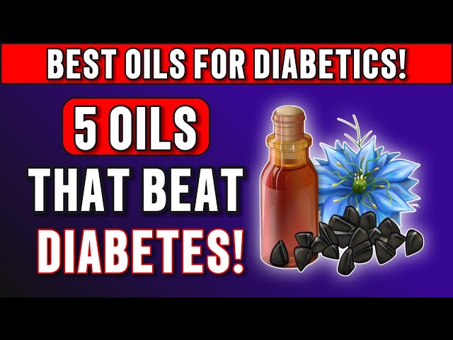 Top 5 Oils for Diabetics You MUST Use!