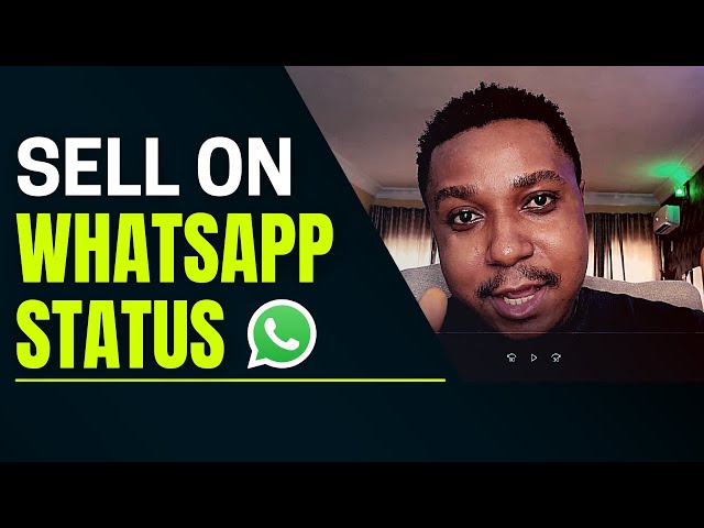 How To Sell On Whatsapp Status Using Effective Whatsapp Marketing