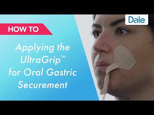 UltraGrip™  for Oral Gastric Securement - How to apply for Oral Gastric