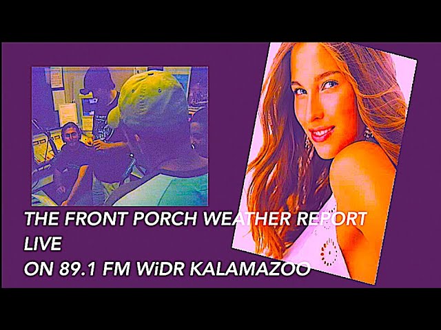 Front Porch Weather Report | Nonchalant Cafe Hour 89.1 FM WiDR | 2003