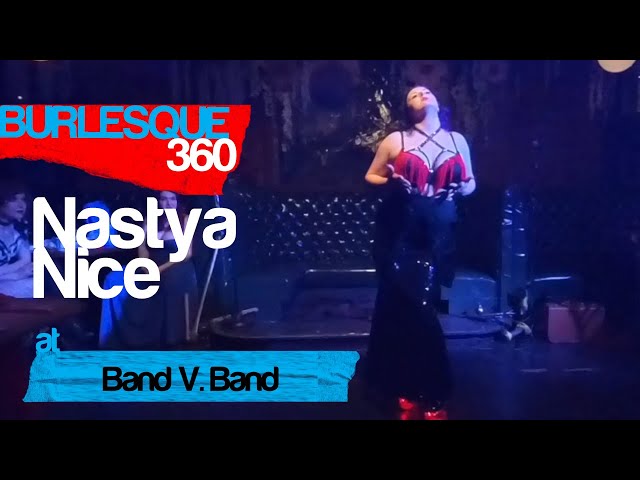 (360º Video) Nastya Nice's Burlesque Performance Presented by #MagicalGirlBurlesque