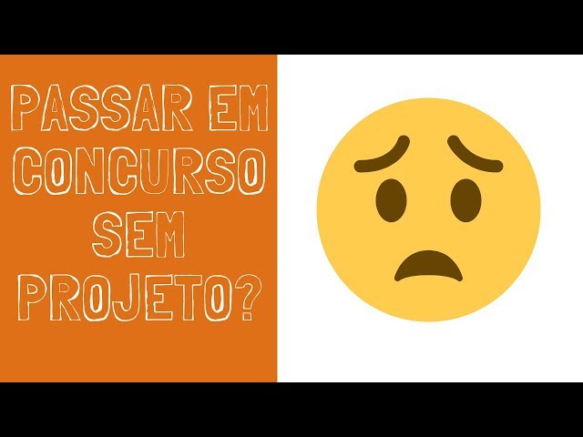 PASSAR EM CONCURSO PÚBLICO Sem Projeto? 😱😱😱