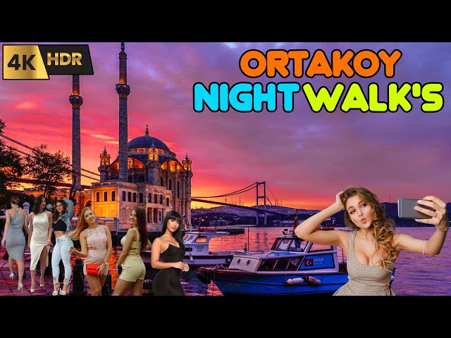 Ortakoy Nightlife: Experience Istanbul's Night's After Dark 🌃🇹🇷 4K HDR 60fps