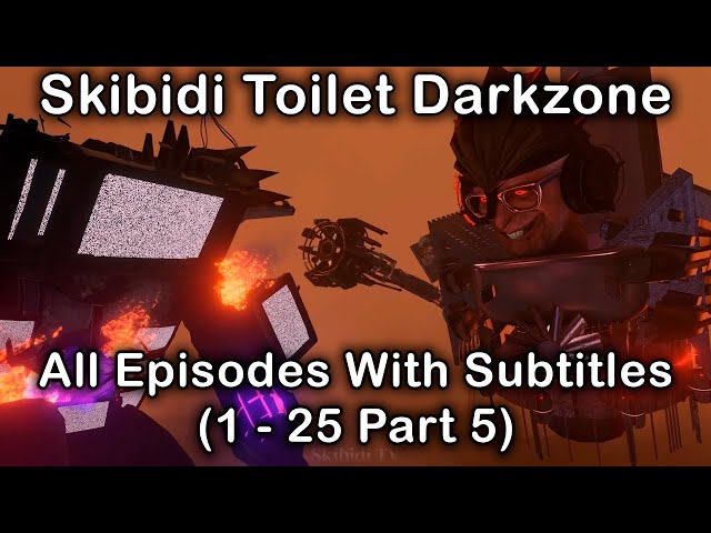 skibidi toilet darkzone 1 - 25 (part 5) (all episodes with subtitles)