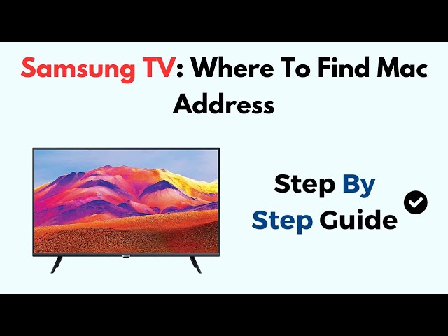 Samsung TV: Where To Find Mac Address