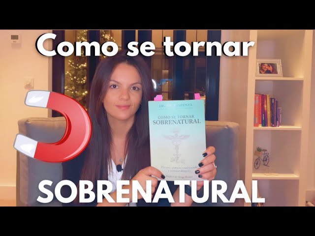 Como se tornar sobrenatural | lei da atração na prática | eleve a vibração | manifeste seus sonhos