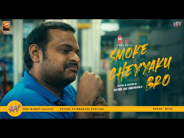 Smoke Cheyyaku Bro | A Telugu Dark Comedy Short by Prithvi Raj K | FFF - Dream 01/20 | Chai Bisket