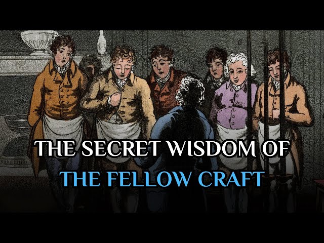 The Degrees Of Freemasonry - The Forbidden Wisdom Of The Fellow Craft