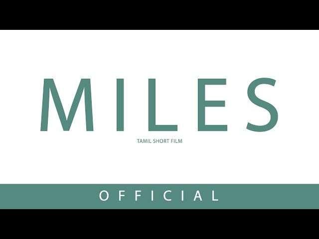 MILES - AWARD WINNING TAMIL SHORT FILM | Official