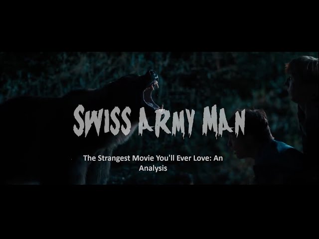 Swiss Army Man: The Strangest Movie You'll Ever Love