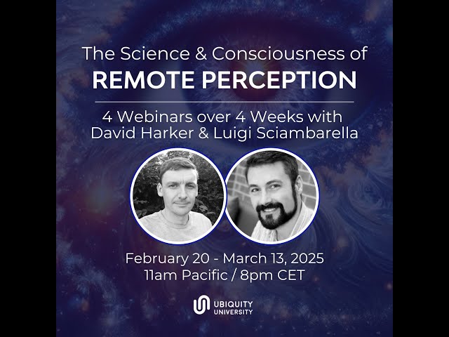 The Science and Consciousness of Remote Perception: Live Course February 20 - March 13 2025