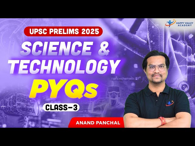 Science & Technology PYQs | Class-3 | UPSC prelims 2025  | Previous Year Questions | Anand Panchal