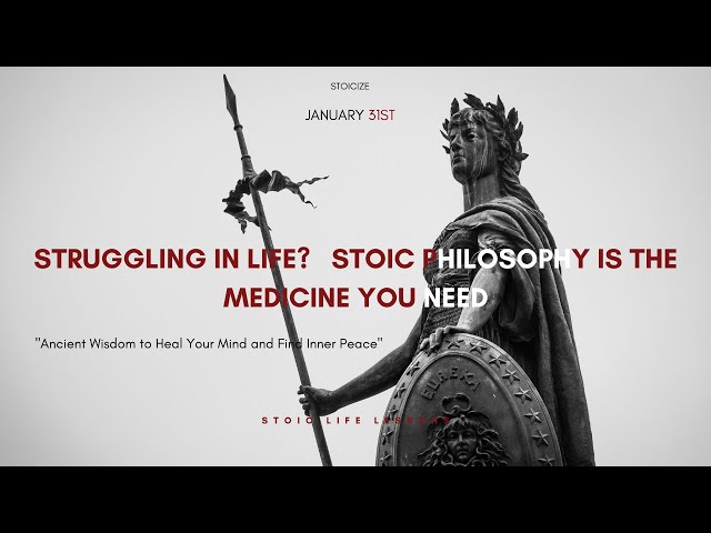 JANUARY 31 2025 | Struggling in Life? This Stoic Secret Changes Everything! | THE STOIC PHILOSOPHY