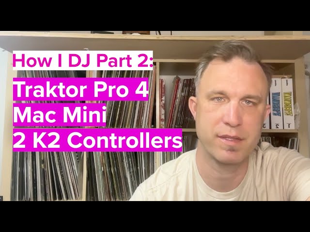 How I DJ Part 2: Traktor 4 Pro - Mac Mini - Second K2 - Free mappings here