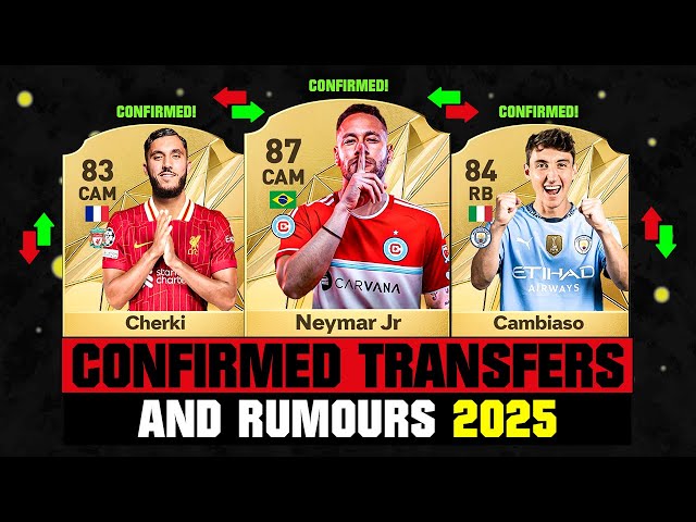 FIFA 25 | NEW CONFIRMED TRANSFERS & RUMOURS! 🚨🔥 ft. Neymar, Cherki, Cambiaso... etc