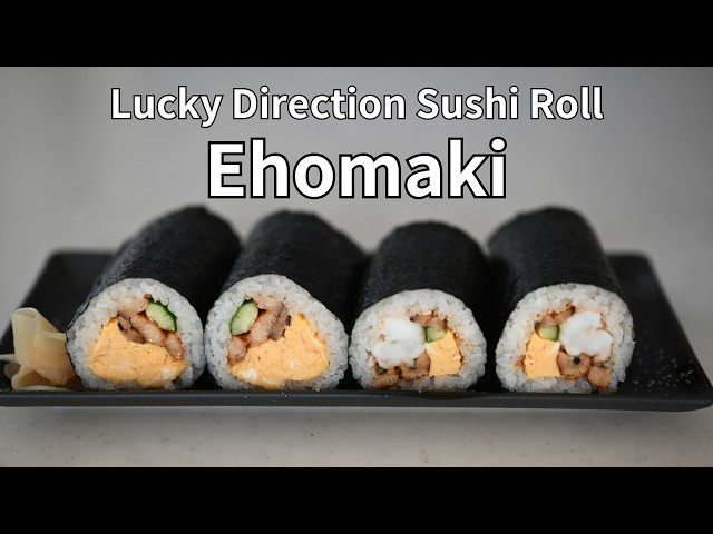 How to Make Ehomaki: The Easy Japanese Sushi Roll for Good Luck, Health, and Abundance