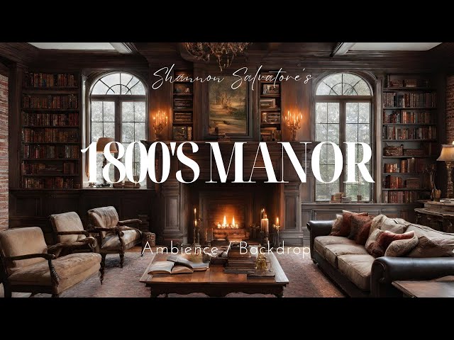 1800S Manor : Victorian Ambience : Victorian Manor - Dark Academia Ambience (Chill / Relax / Calm)