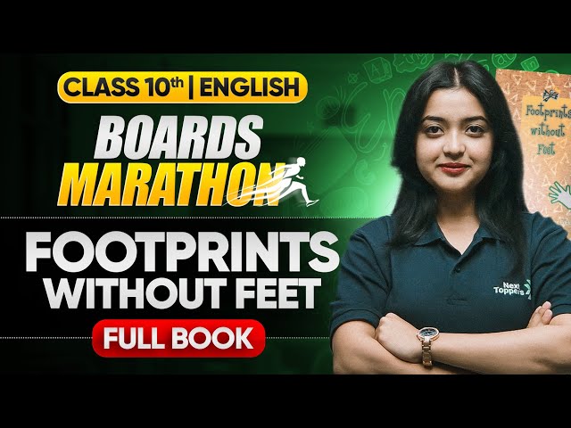 Class-10th - English Boards Marathon 🔥 | Footprints without Feet (Detailed Explanation)