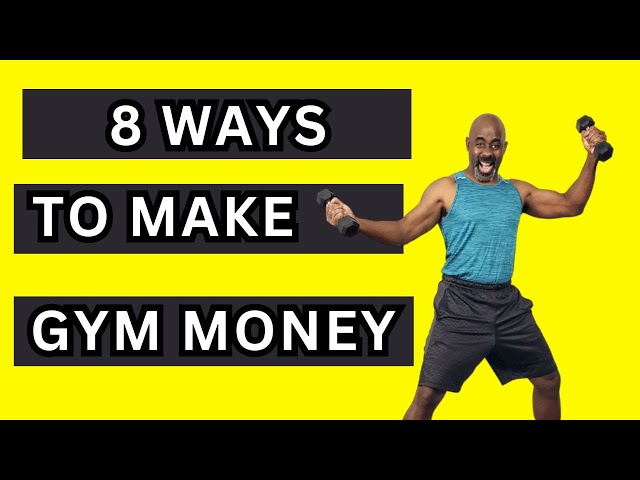 8 ways to make money in the gym as a personal trainer.