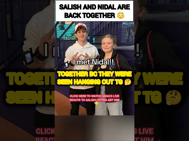 Salish Matter and Nidal Wonder are BACK TOGETHER?!😳🥺 #nalish #shorts #trending #video #tiktok #fyp