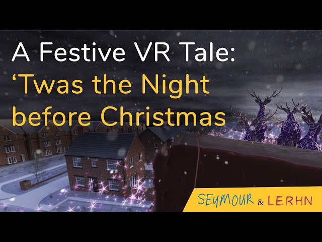 Twas The Night Before Christmas in VR!