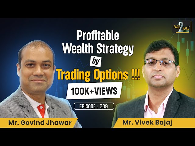 Options से Long-Term Wealth कैसे बनाएं ? Profitable Trading Strategy ! #Face2Face with Govind Jhawar