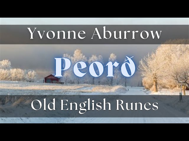 PEORÐ — The Old English Runes (14)