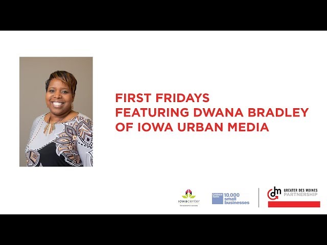 First Fridays: Dwana Bradley of Iowa Urban Media