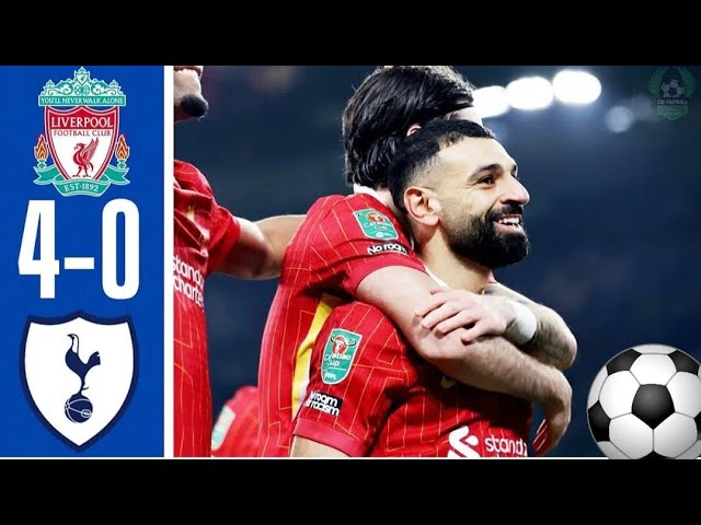 Liverpool vs Tottenham 4-0/All Goals & Highlights salah Goal /EFL Cup 2024-25/Semi-Final