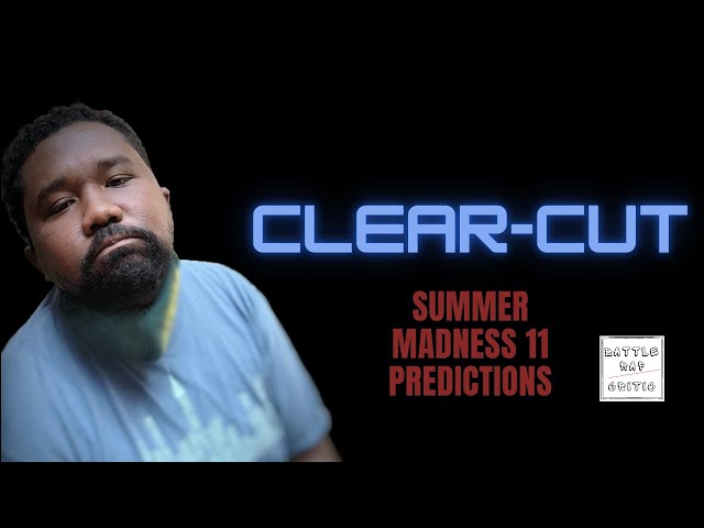 SUMMER MADNESS 11 PREDICTIONS | CLEAR-CUT | BRC